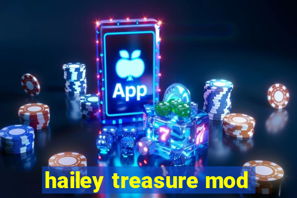 hailey treasure mod